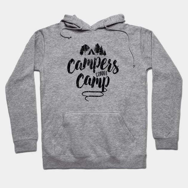 Campers Gonna Camp Hoodie by directdesign